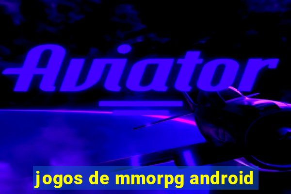 jogos de mmorpg android